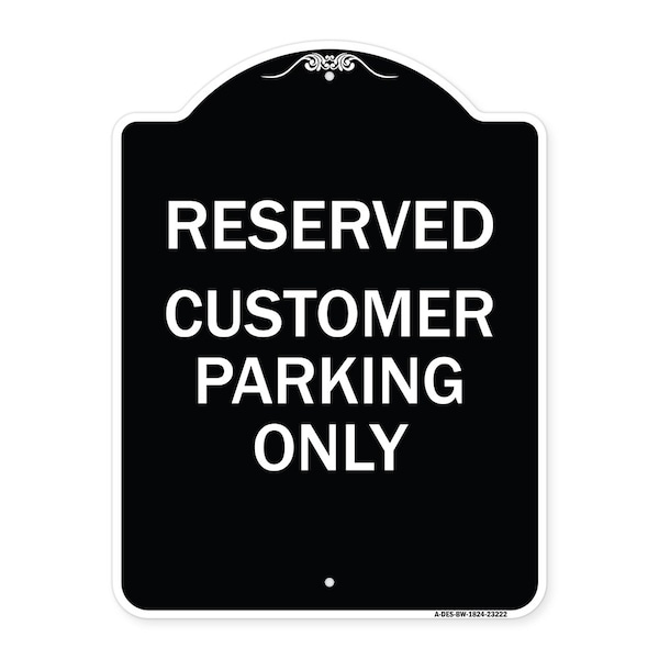 Reserved Customer Parking Only Heavy-Gauge Aluminum Architectural Sign, 24" x 18", BW-1824-23222
